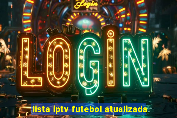 lista iptv futebol atualizada